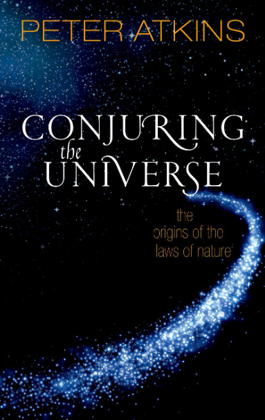 Conjuring the Universe: The Origins of the Laws of Nature